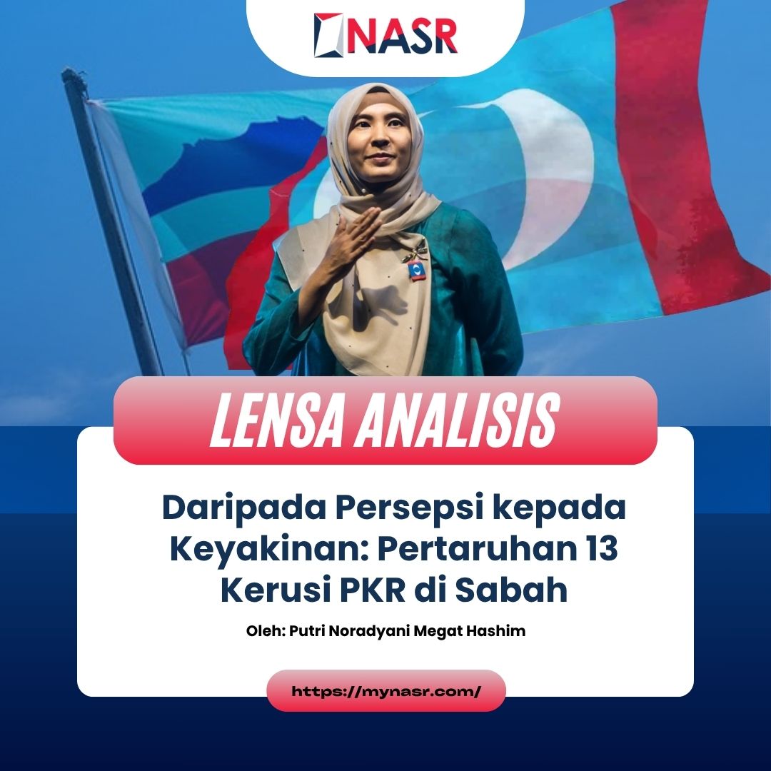 Daripada Persepsi kepada Keyakinan: Pertaruhan 13 Kerusi PKR di Sabah